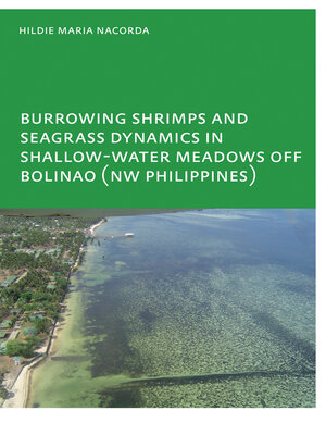 cover image of Burrowing Shrimps and Seagrass Dynamics in Shallow-Water Meadows off Bolinao (New Philippines)